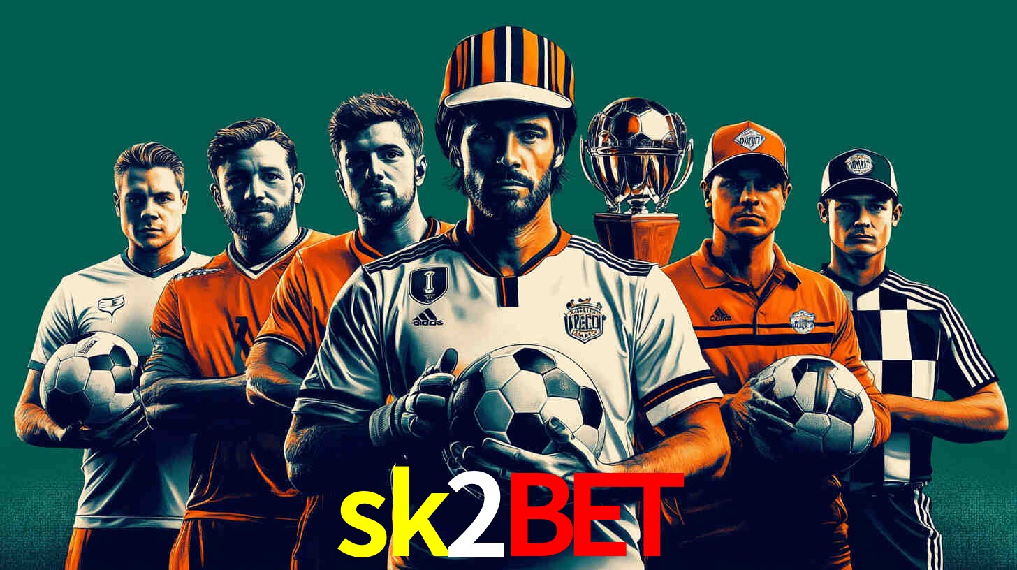 Apostas Esportivas na sk2bet: Um Guia Completo